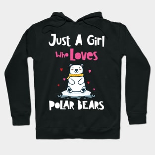 Just A Girl Who Loves Polar Bears Hoodie